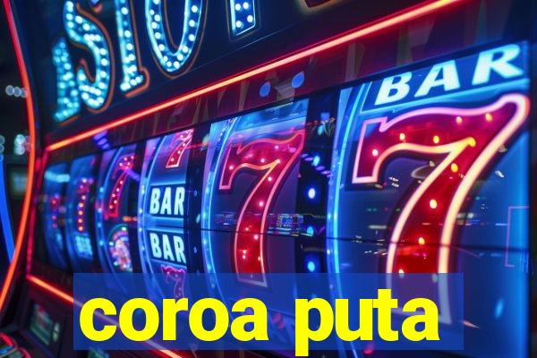 coroa puta